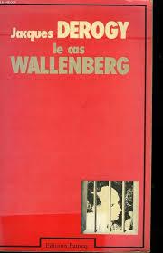 Le cas Wallenberg par Jacques Derogy