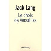 Le choix de Versailles par Jack Lang