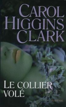 Une enqute de Regan Reilly, tome 8 : Le collier vol par Carol Higgins Clark