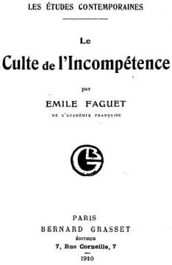 Le culte de l'incomptence (Les Etudes contemporaines) par Emile Faguet