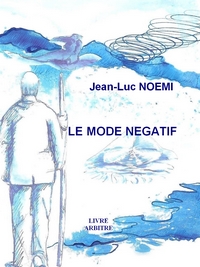 Le mode ngatif par Jean-Luc Nomi