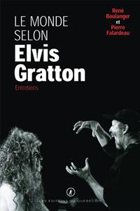 Le monde selon Elvis Gratton par Pierre Falardeau