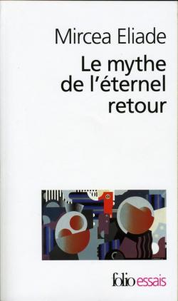 Le mythe de l'ternel retour par Mircea Eliade