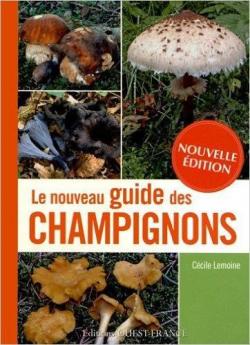 Le nouveau guide des champignons par Ccile Lemoine