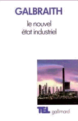 Le nouveltat industriel, Galbraith, Analyse critique par Marie-Emmanuelle Plagnol-Dival