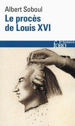 Le procs de Louis XVI par Albert Soboul