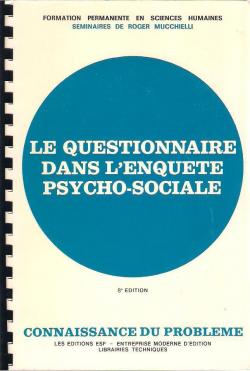 Le questionnaire dans l'enqute psycho sociale par Roger Mucchielli