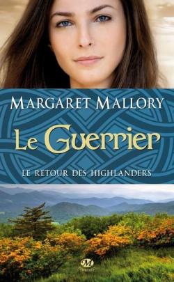 Le retour des Highlanders, Tome 3 : Le Guerrier par Margaret Mallory