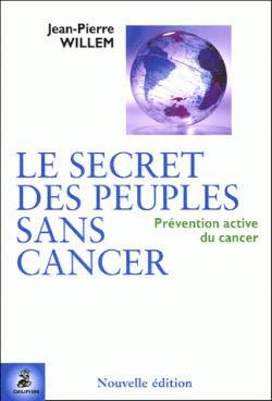 Le secret des peuples sans cancer par Jean-Pierre Willem