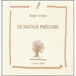 Le silence precaire par Roger Gonnet