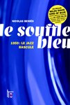 Le souffle bleu. 1959 : le jazz bascule par Nicolas Bnis
