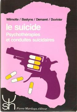 Le suicide: Psychothrapies et conduites suicidaires par Jean Wilmotte