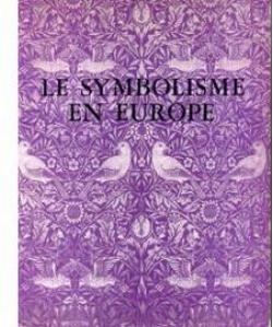 Le symbolisme en europe. catalogue d'exposition, bruxelles: muse royaux des beaux-arts de belgique, 1975. par Muses Royaux des Beaux-Arts de Belgique