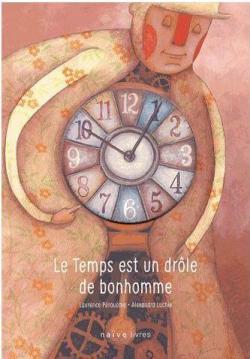 Le temps est un drle de bonhomme par Laurence Proume