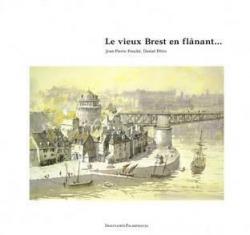 Le vieux Brest en flnant par Jean-Pierre Fouch
