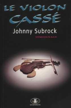 Le violon cass par Johnny Subrock