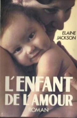 L'enfant de l'amour par Elaine Jackson