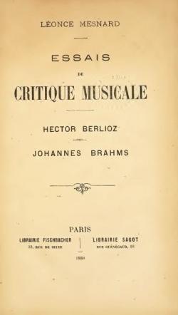 Lonce Mesnard. Essais de critique musicale. Hector Berlioz. Johannes Brahms par Lonce Mesnard