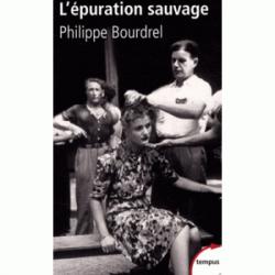 L'puration sauvage, 1944-1945 par Philippe Bourdrel