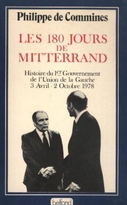 Les 180 jours de Mitterrand. Histoire du 1er gouvernement de l'Union de la Gauche. 3 avril-2 octobre 1978 (Le Grand livre du mois) par Andr Bercoff