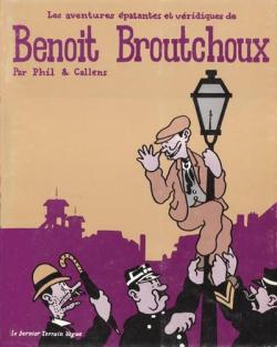 Les aventures patantes et vridiques de Benoit Broutchoux par Phil Casoar
