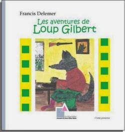 Les Aventures de Loup Gilbert par Francis Delemer