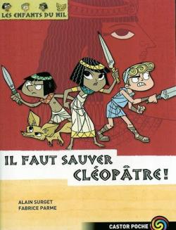 Les enfants du Nil, tome 1 : Il faut sauver Cloptre ! par Alain Surget