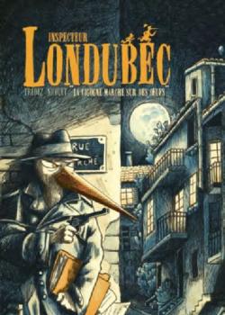 Inspecteur Londubec, tome 1 : La cigogne marche sur des oeufs par Stphane Nicolet