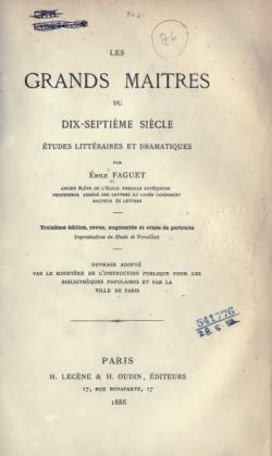Les Grands matres du dix-septime sicle, tudes littraires et dramatiques, par mile Faguet par Emile Faguet
