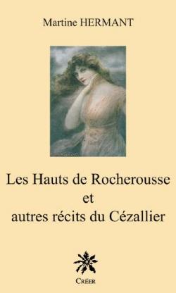 Les Hauts de Rocherousse et Autres Recits du Cezallier par Martine Hermant