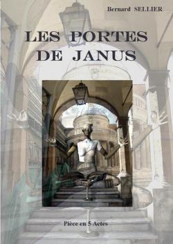 Les Portes de Janus, Pice en 5 Actes par Bernard Sellier