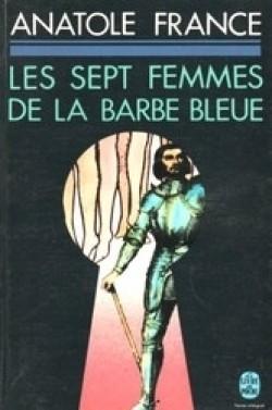 Les Sept femmes de la Barbe-Bleue par Anatole France