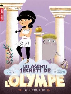 Les agents secrets de l'Olympe, Tome 1 : La pomme d'or par Alain Surget