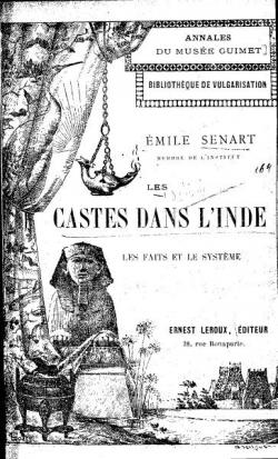 Les castes dans l'Inde : Les faits et le systme (Annales du Muse Guimet) par mile Senart