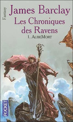 Les chroniques des Ravens, tome 1 : AubeMort par James Barclay