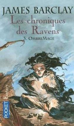Les chroniques des Ravens, Tome 3 : OmbreMage par James Barclay