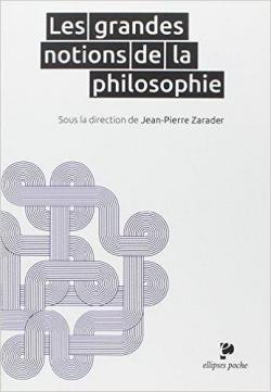 Les grandes notions de la philosophie par Jean-Pierre Zarader