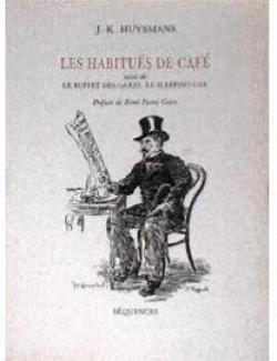Les habitus de caf - Le buffet des gares - Le sleeping-car par Joris-Karl Huysmans