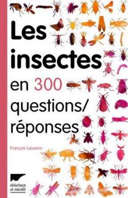 Les insectes en 300 questions/rponses par Franois Lasserre