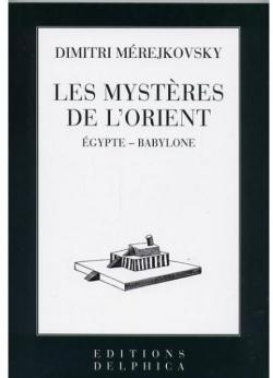 Les Mystres de l'Orient : Egypte - Babylone par Dimitri Merejkovski