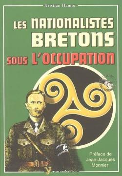 Les nationalistes bretons sous l'Occupation par Kristian Hamon