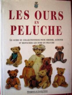 Les ours en peluche - Le guide du collectionneur pour choisir, acheter et restaurer les ours en peluche par Margaret et Gerry Grey