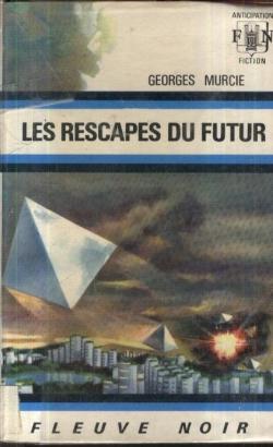 Les rescaps du futur par Georges Murcie
