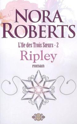 L'le des trois soeurs, tome 2 : Ripley par Nora Roberts