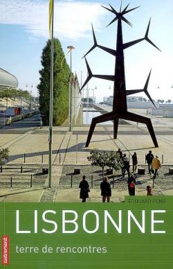Lisbonne : Terre de rencontres par Edouard Pons