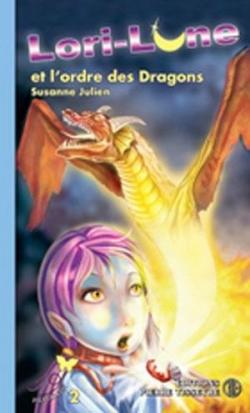 Lori-Lune et l'ordre des Dragons par Susanne Julien