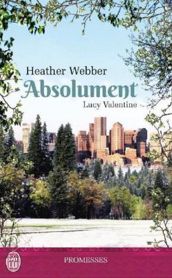 Lucy Valentine, tome 3 : Absolument par Heather Webber