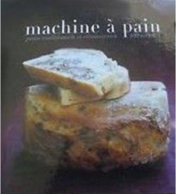 Machine  pain : Pains traditionnels et viennoiseries, 100 recettes par Rbecca Pugnale