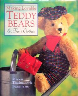 Making lovable Teddy Bears & Their clothes par Marion Thielmann