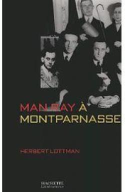 Man Ray  Montparnasse par Herbert R. Lottman